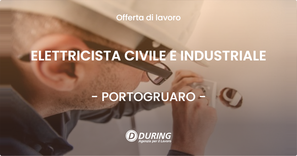 OFFERTA LAVORO - ELETTRICISTA CIVILE E INDUSTRIALE - PORTOGRUARO (VE)