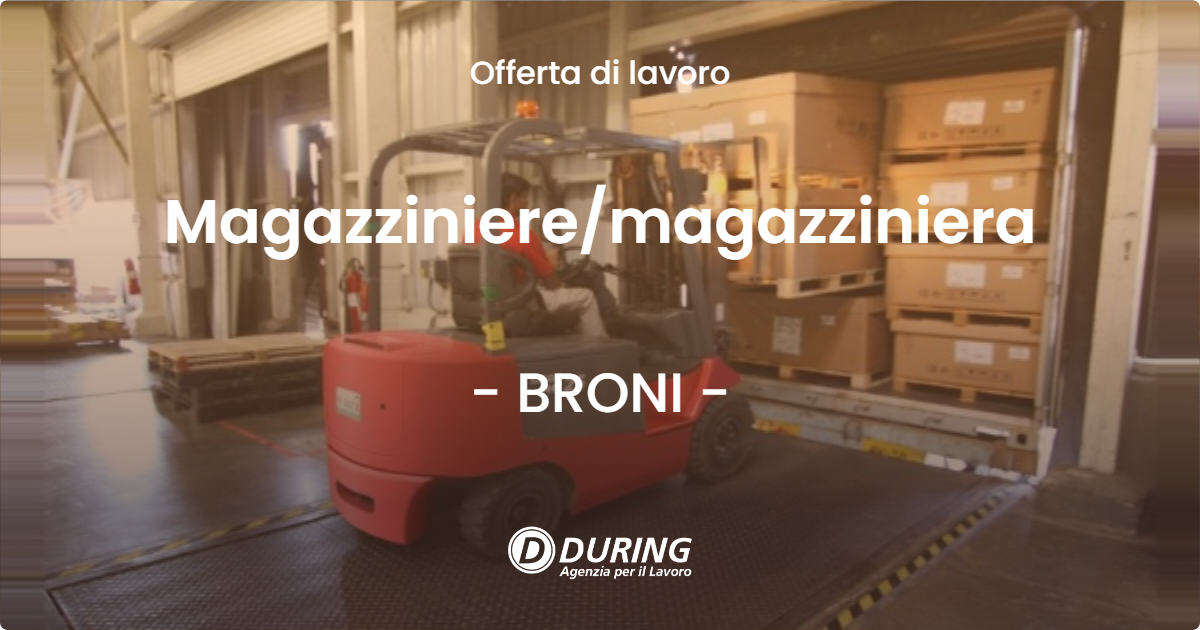 OFFERTA LAVORO - Magazziniere/magazziniera - BRONI (PV)