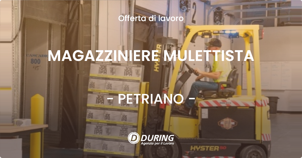 OFFERTA LAVORO - MAGAZZINIERE MULETTISTA - PETRIANO