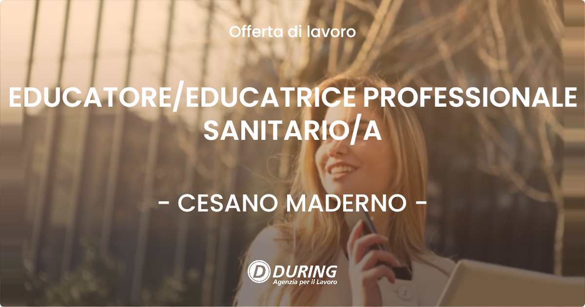 OFFERTA LAVORO - EDUCATORE/EDUCATRICE PROFESSIONALE SANITARIO/A - CESANO MADERNO (MB)