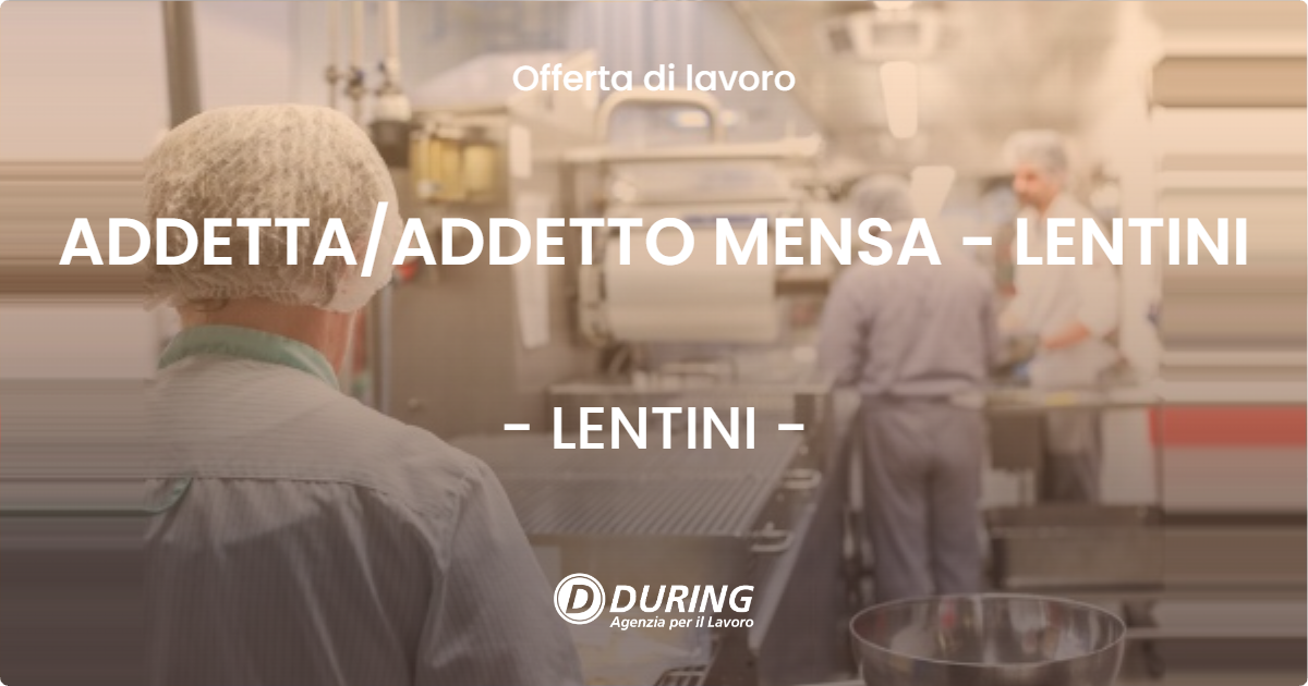 OFFERTA LAVORO - ADDETTA/ADDETTO MENSA - LENTINI - LENTINI (SR)