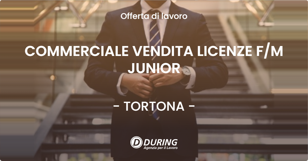 OFFERTA LAVORO - COMMERCIALE VENDITA LICENZE F/M JUNIOR - TORTONA (AL)