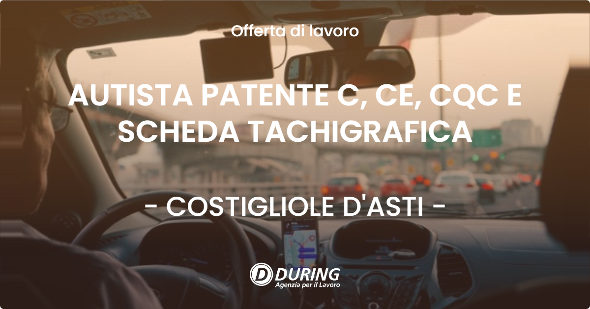 OFFERTA LAVORO - AUTISTA PATENTE C, CE, CQC E SCHEDA TACHIGRAFICA - COSTIGLIOLE D'ASTI