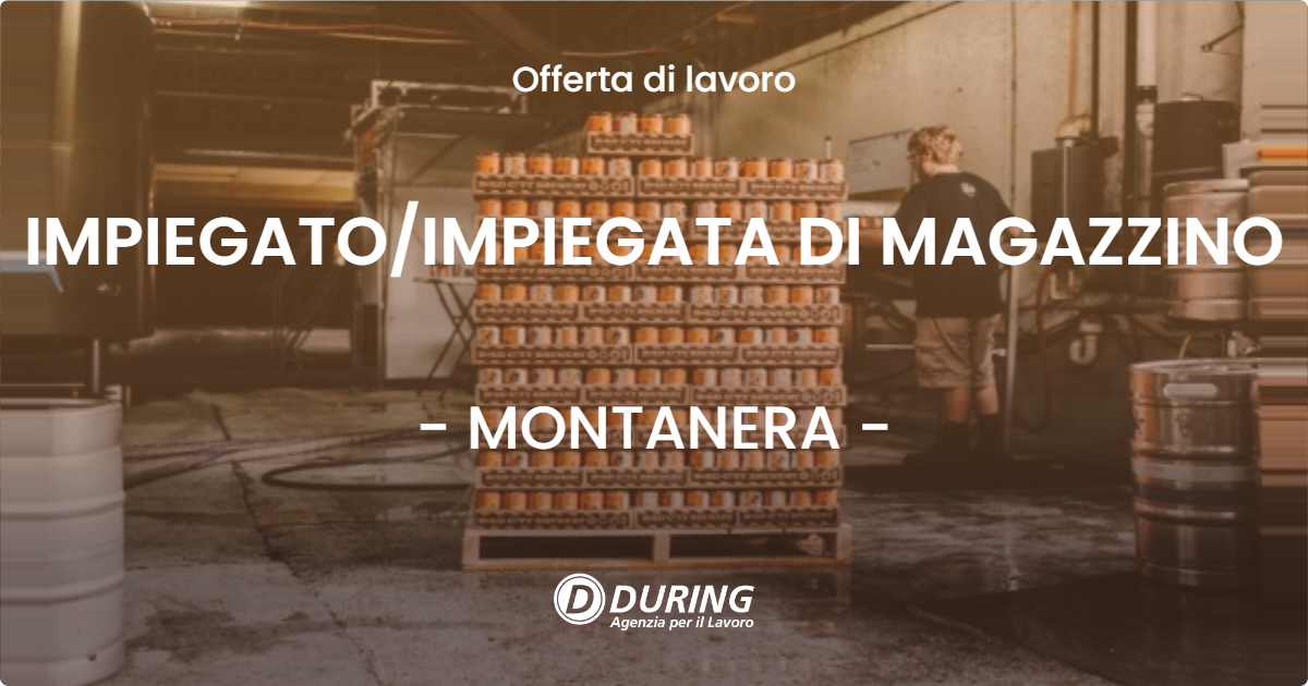 OFFERTA LAVORO - IMPIEGATOIMPIEGATA DI MAGAZZINO - MONTANERA