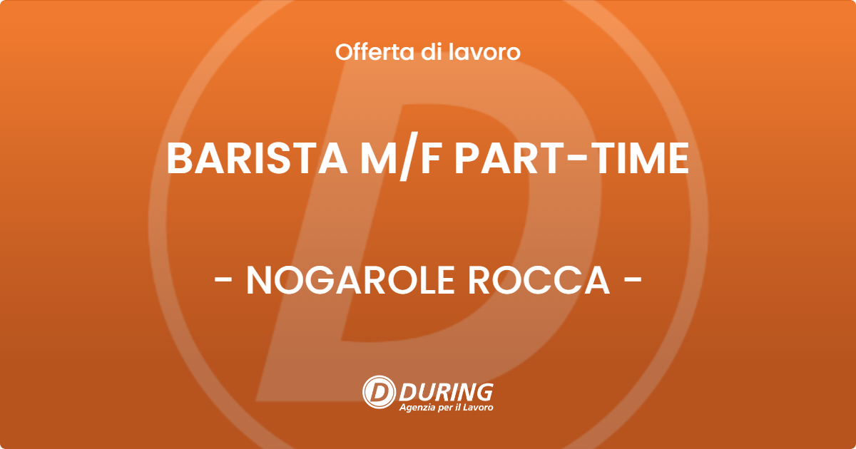 OFFERTA LAVORO - BARISTA M/F PART-TIME - NOGAROLE ROCCA (VR)