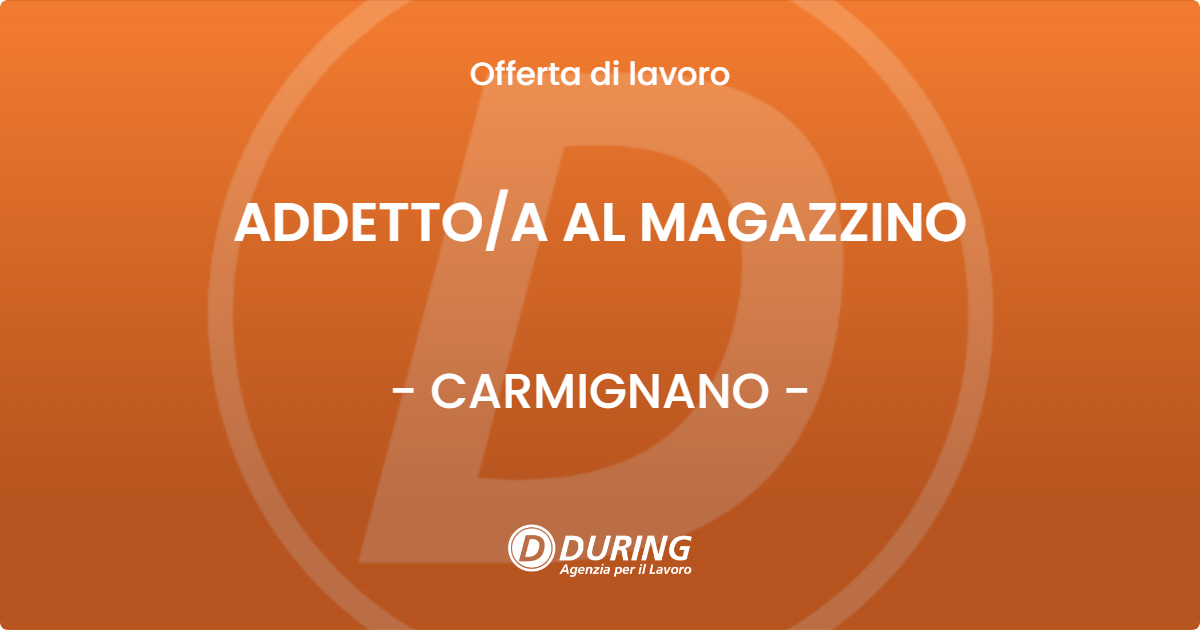 OFFERTA LAVORO - ADDETTOA AL MAGAZZINO - CARMIGNANO