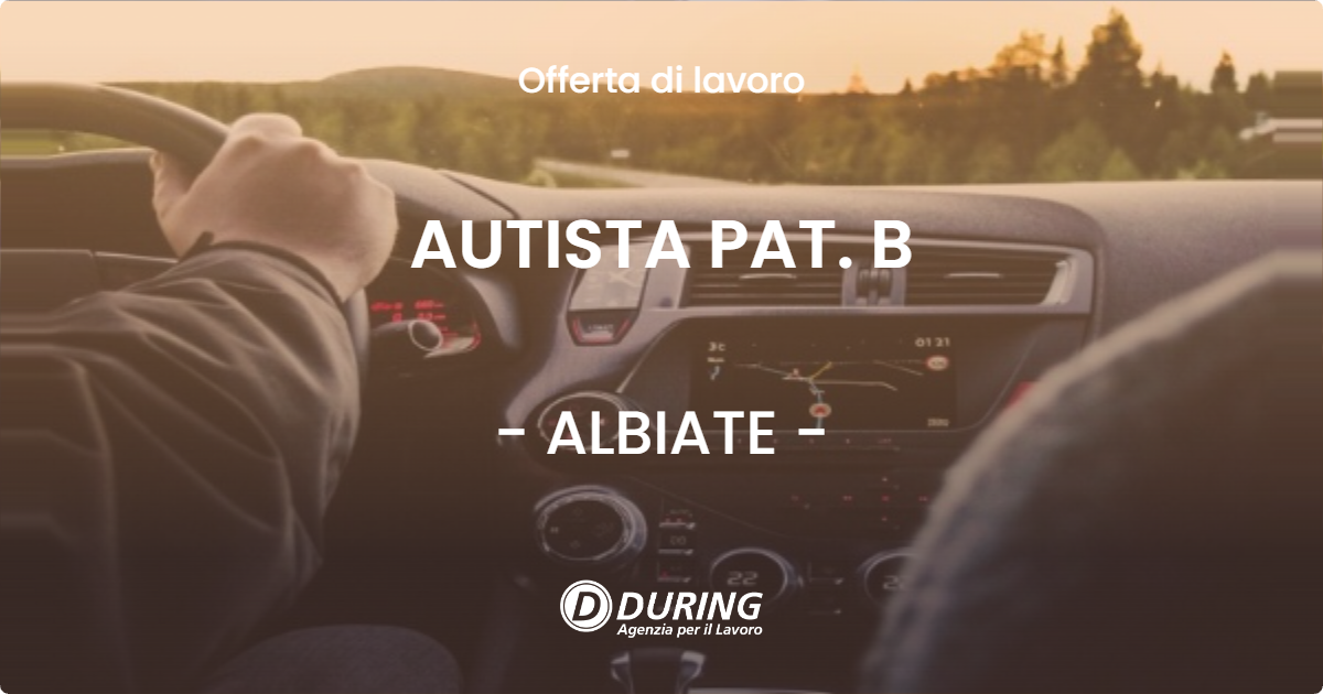 OFFERTA LAVORO - AUTISTA PAT. B - ALBIATE (MB)