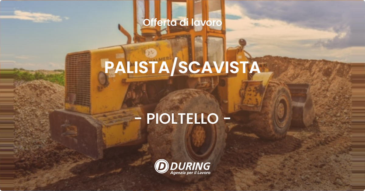 OFFERTA LAVORO - PALISTASCAVISTA - PIOLTELLO
