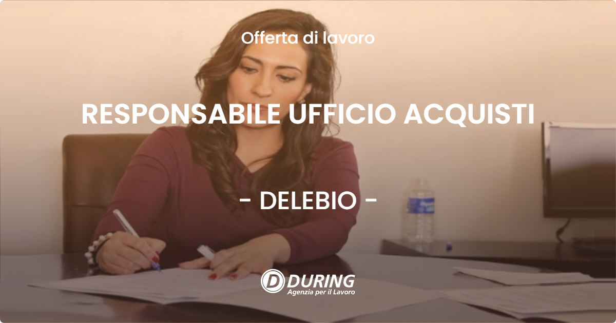 OFFERTA LAVORO - RESPONSABILE UFFICIO ACQUISTI - DELEBIO