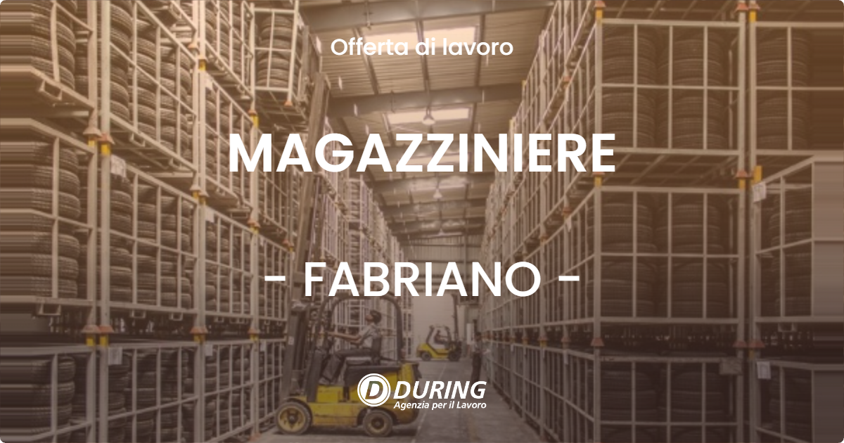 OFFERTA LAVORO - MAGAZZINIERE - FABRIANO