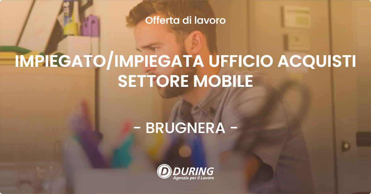 OFFERTA LAVORO - IMPIEGATO/IMPIEGATA UFFICIO ACQUISTI SETTORE MOBILE - BRUGNERA (PN)