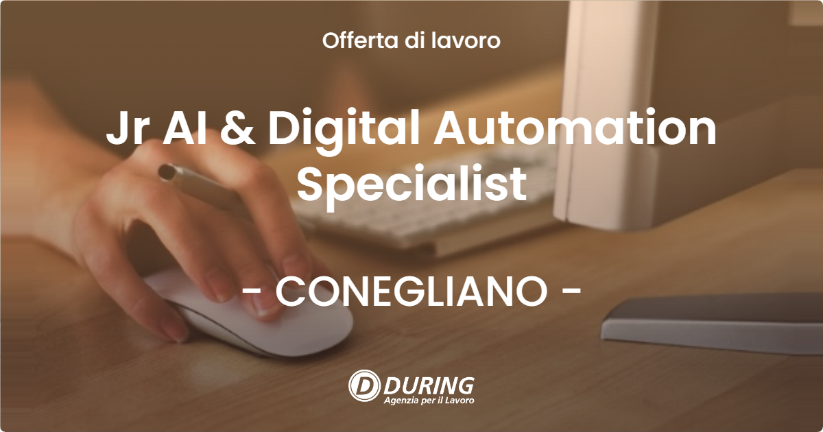 OFFERTA LAVORO - Jr AI & Digital Automation Specialist - CONEGLIANO (TV)