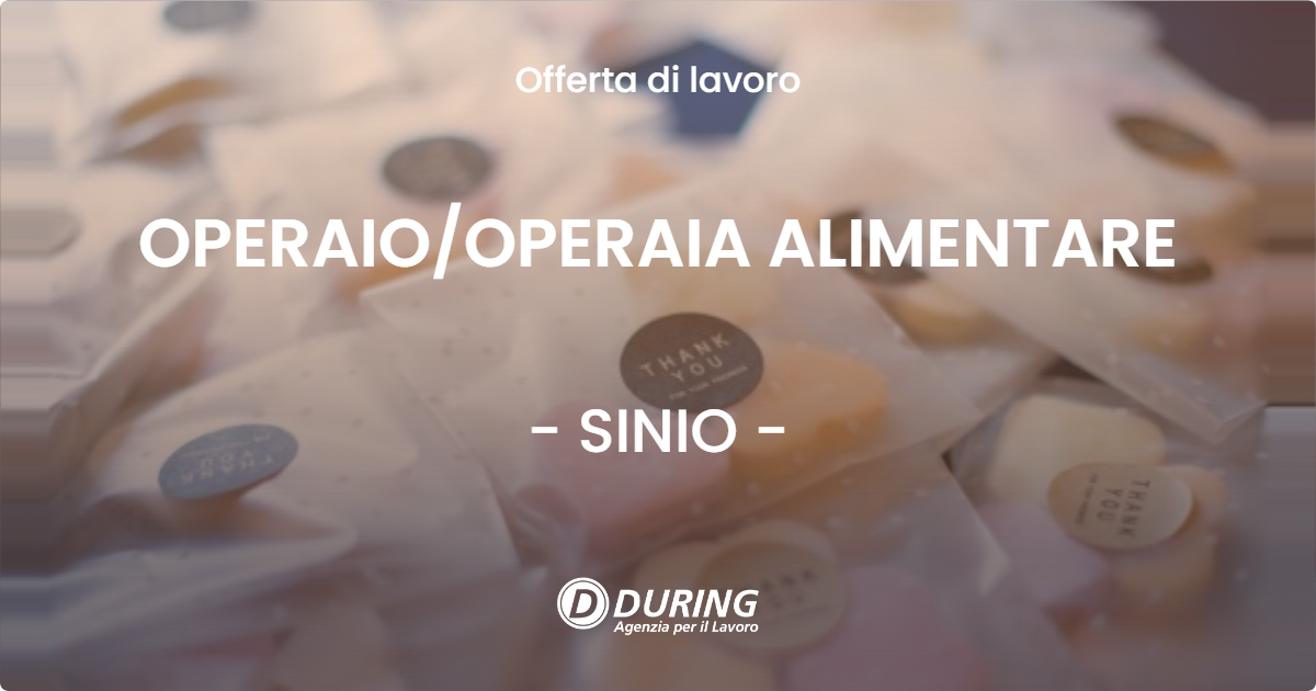 OFFERTA LAVORO - OPERAIOOPERAIA ALIMENTARE - SINIO