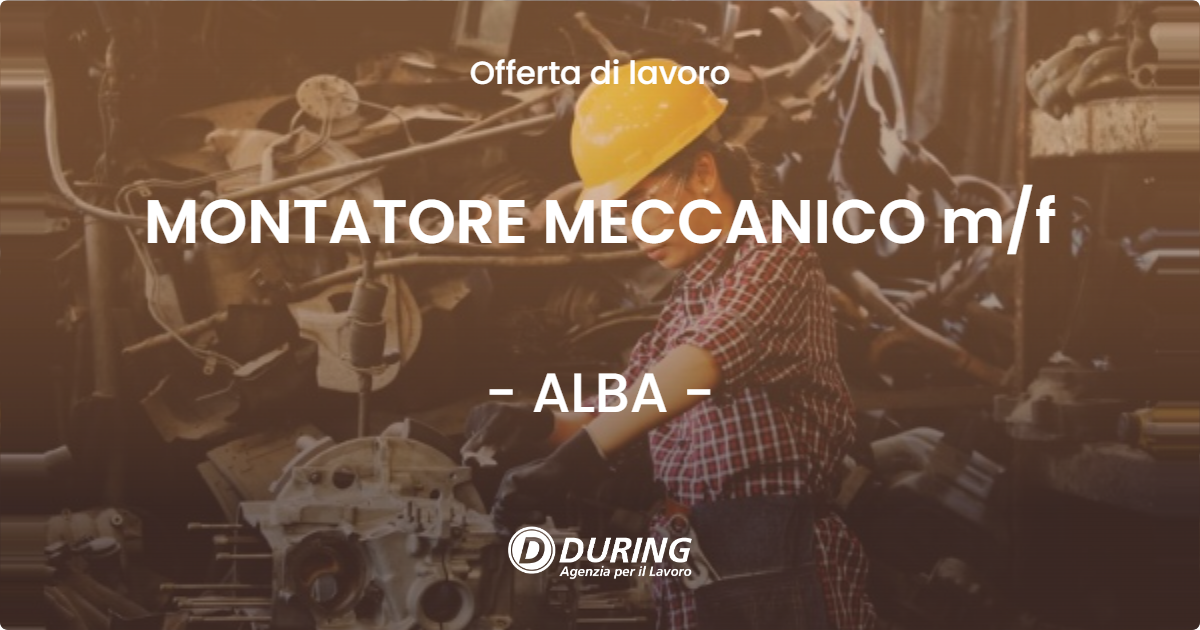 OFFERTA LAVORO - MONTATORE MECCANICO mf - ALBA
