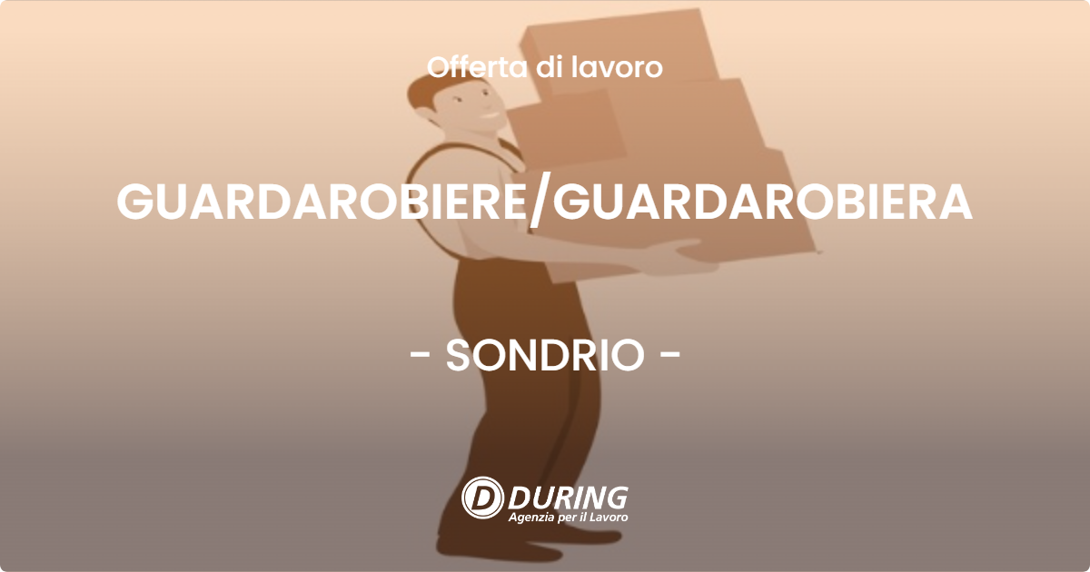 OFFERTA LAVORO - GUARDAROBIERE/GUARDAROBIERA - SONDRIO (SO)