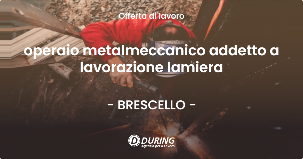 OFFERTA LAVORO - operaio metalmeccanico addetto a lavorazione lamiera - BRESCELLO (RE)