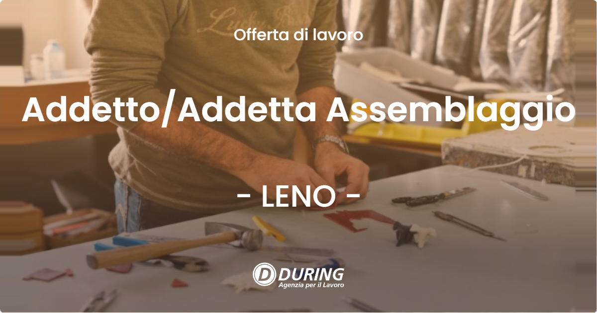 OFFERTA LAVORO - Addetto/Addetta Assemblaggio - LENO (BS)
