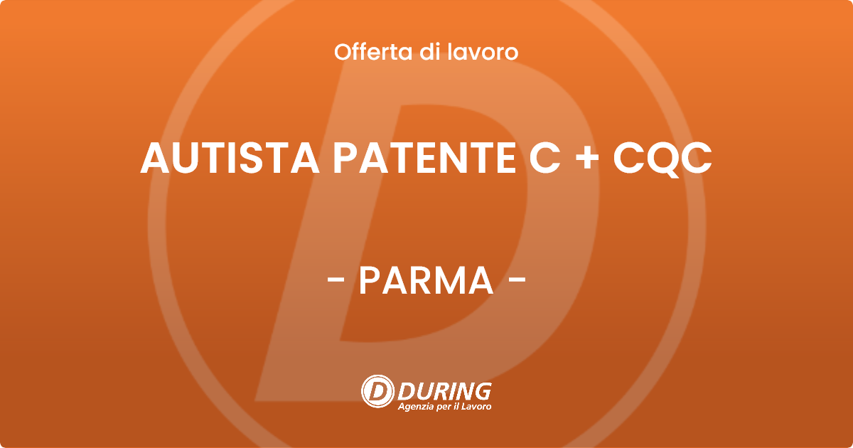 OFFERTA LAVORO - AUTISTA PATENTE C + CQC - PARMA