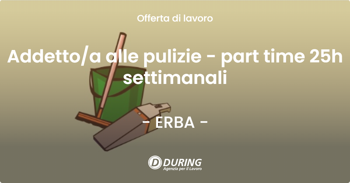 OFFERTA LAVORO - Addetto/a alle pulizie - part time 25h settimanali - ERBA (CO)
