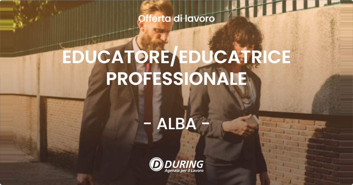 OFFERTA LAVORO - EDUCATOREEDUCATRICE PROFESSIONALE - ALBA