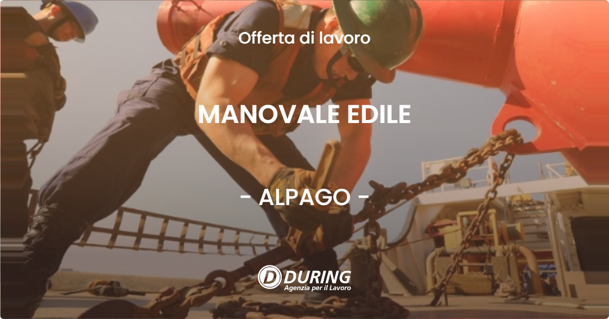OFFERTA LAVORO - MANOVALE EDILE - ALPAGO